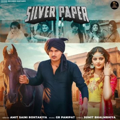 Silver Paper Amit Saini Rohtakiya mp3 song free download, Silver Paper Amit Saini Rohtakiya full album