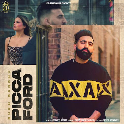 Picca Ford Sidhu Sukh mp3 song free download, Picca Ford Sidhu Sukh full album