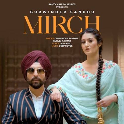 Mirch Gurwinder Sandhu mp3 song free download, Mirch Gurwinder Sandhu full album