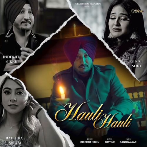 Hauli Hauli Inderjit Nikku mp3 song free download, Hauli Hauli Inderjit Nikku full album