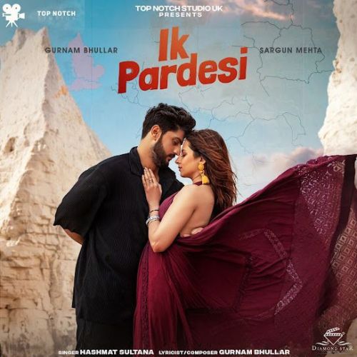 Ik Pardesi Hashmat Sultana mp3 song free download, Ik Pardesi Hashmat Sultana full album