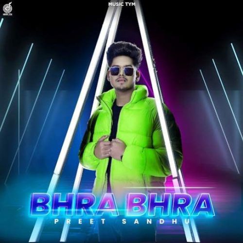 Bhra Bhra Preet Sandhu mp3 song free download, Bhra Bhra Preet Sandhu full album