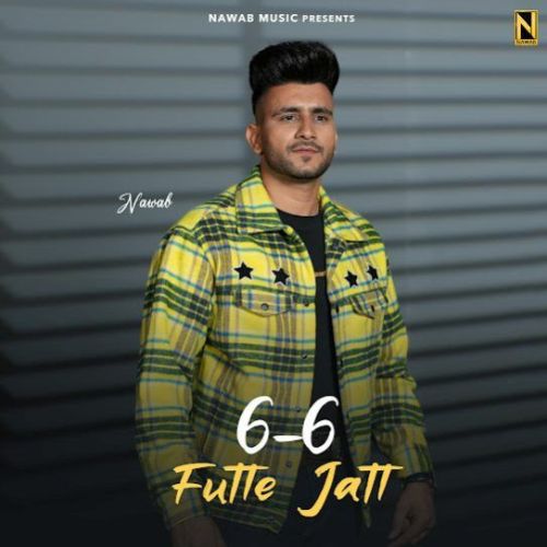 6-6 Futte Jatt Nawab mp3 song free download, 6-6 Futte Jatt Nawab full album