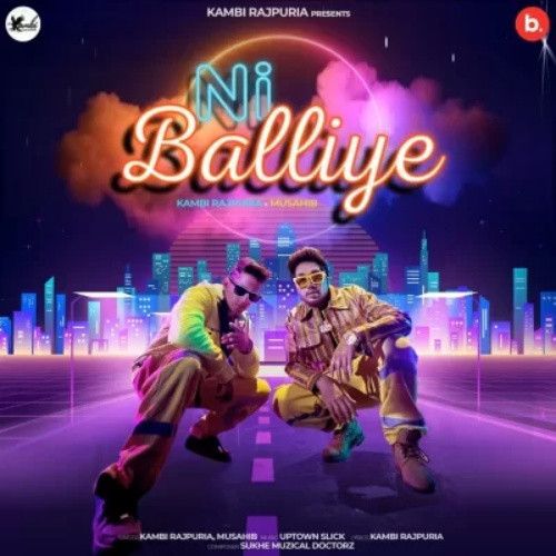 Ni Balliye Kambi Rajpuria mp3 song free download, Ni Balliye Kambi Rajpuria full album