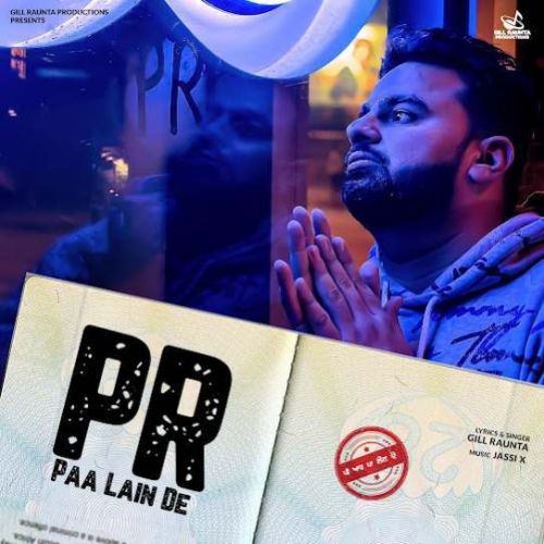 PR Paa Lain De Gill Raunta mp3 song free download, PR Paa Lain De Gill Raunta full album