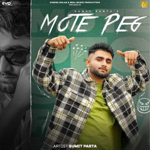 Na Kre Badmashi Sumit Parta mp3 song free download, Mote Peg - EP Sumit Parta full album