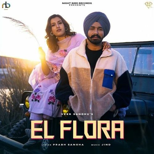 El Flora Veer Sandhu mp3 song free download, El Flora Veer Sandhu full album