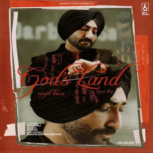 Balle Balle Ranjit Bawa mp3 song free download, Gods Land Ranjit Bawa full album