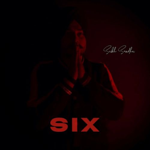 Kalla Kehra Sukh Sandhu mp3 song free download, Six - EP Sukh Sandhu full album