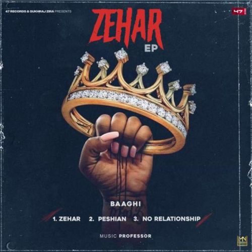 No Relationship Baaghi mp3 song free download, Zehar - EP Baaghi full album