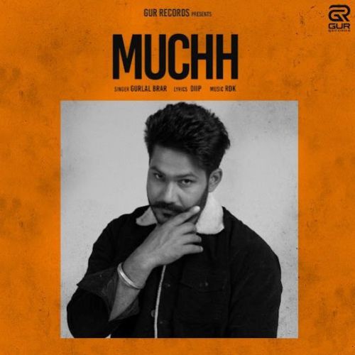 Muchh Gurlal Brar mp3 song free download, Muchh Gurlal Brar full album