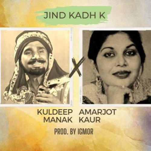 Jind Kadh K Kuldeep Manak, Amarjot mp3 song free download, Jind Kadh K Kuldeep Manak, Amarjot full album