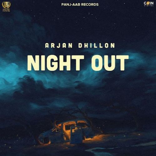 Night Out Arjan Dhillon mp3 song free download, Night Out (Original) Arjan Dhillon full album