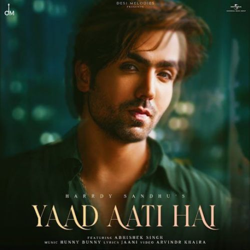 Yaad Aati Hai Harrdy Sandhu mp3 song free download, Yaad Aati Hai Harrdy Sandhu full album