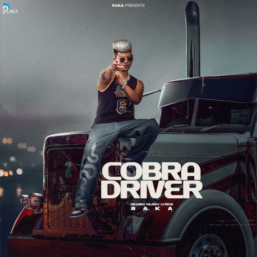 Cobra Driver Raka mp3 song free download, Cobra Driver Raka full album