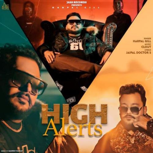 High Alerts Harpal Gill mp3 song free download, High Alerts Harpal Gill full album