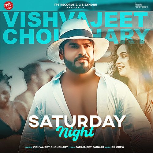 Saturday Night Vishvajeet Choudhary mp3 song free download, Saturday Night Vishvajeet Choudhary full album