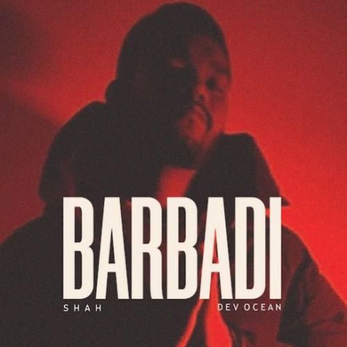 Barbadi SHAH mp3 song free download, Barbadi SHAH full album