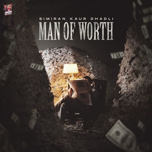 Man Of Worth Simiran Kaur Dhadli mp3 song free download, Man Of Worth Simiran Kaur Dhadli full album