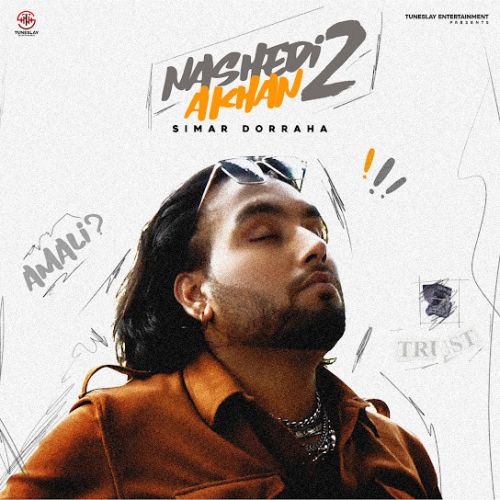 Nashedi Akhan 2 Simar Doraha mp3 song free download, Nashedi Akhan 2 Simar Doraha full album