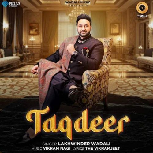 Taqdeer Lakhwinder Wadali mp3 song free download, Taqdeer Lakhwinder Wadali full album