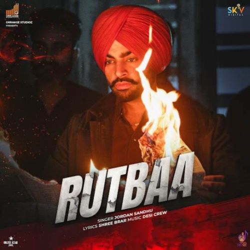 Rutbaa Jordan Sandhu mp3 song free download, Rutbaa Jordan Sandhu full album