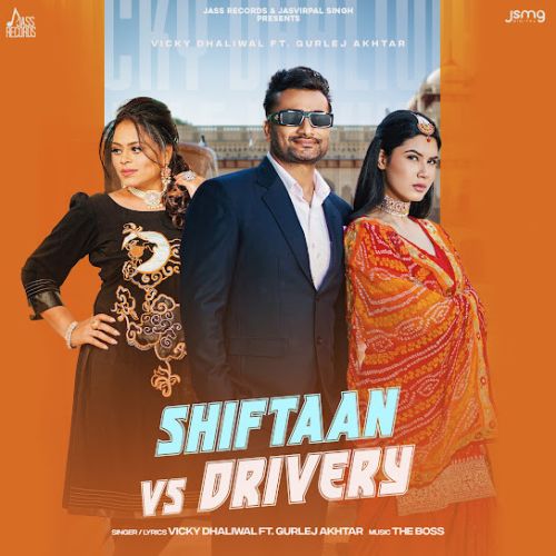 Shiftaan Vs Drivery Vicky Dhaliwal, Gurlez Akhtar mp3 song free download, Shiftaan Vs Drivery Vicky Dhaliwal, Gurlez Akhtar full album