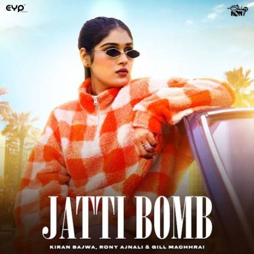 Jatti Bomb Kiran Bajwa mp3 song free download, Jatti Bomb Kiran Bajwa full album