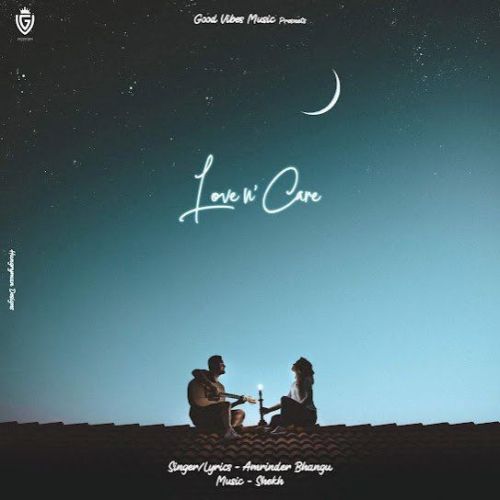 Love N Care Amrinder Bhangu mp3 song free download, Love N Care Amrinder Bhangu full album