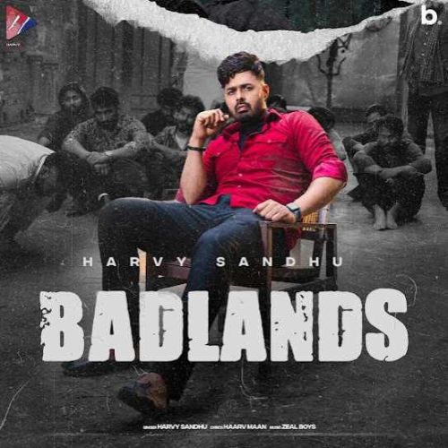 BadLands Harvy Sandhu mp3 song free download, BadLands Harvy Sandhu full album