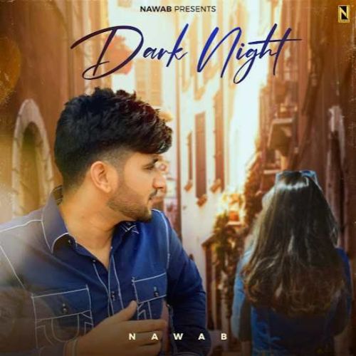 DARK NIGHT Nawab mp3 song free download, DARK NIGHT Nawab full album