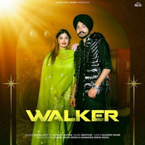 Walker Bukka Jatt mp3 song free download, Walker Bukka Jatt full album