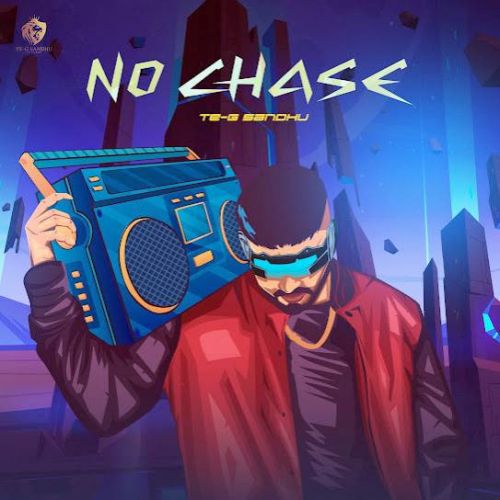 No Chase - EP By Te-G Sandhu full mp3 album downlad