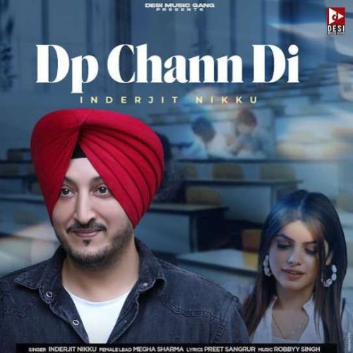 DP Chann Di Inderjit Nikku mp3 song free download, DP Chann Di Inderjit Nikku full album