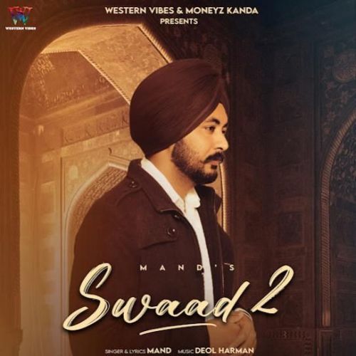 Swaad 2 Mand mp3 song free download, Swaad 2 Mand full album