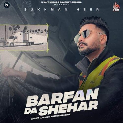 Barfan Da Shehar Sukhman Heer mp3 song free download, Barfan Da Shehar Sukhman Heer full album