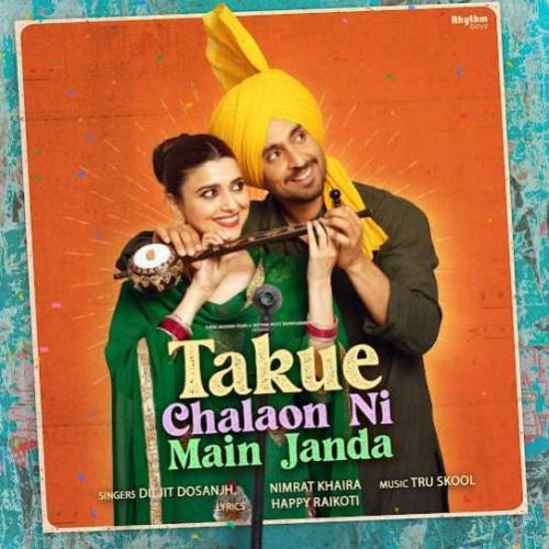 Takue Chalaon Ni Main Janda Diljit Dosanjh, Nimrat Khaira mp3 song free download, Takue Chalaon Ni Main Janda Diljit Dosanjh, Nimrat Khaira full album