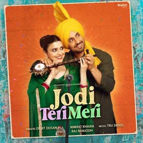 Jodi Teri Meri Diljit Dosanjh, Nimrat Khaira mp3 song free download, Jodi Teri Meri Diljit Dosanjh, Nimrat Khaira full album