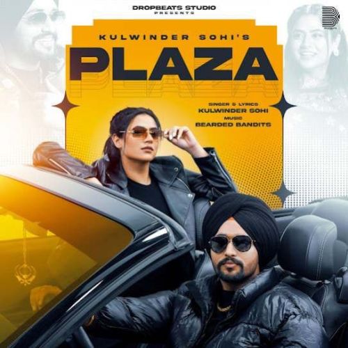 PLAZA Kulwinder Sohi mp3 song free download, PLAZA Kulwinder Sohi full album