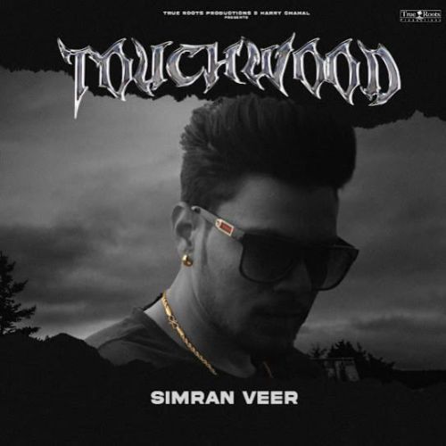 Touchwood Simran Veer mp3 song free download, Touchwood Simran Veer full album