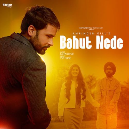 Bahut Nede Amrinder Gill mp3 song free download, Bahut Nede Amrinder Gill full album