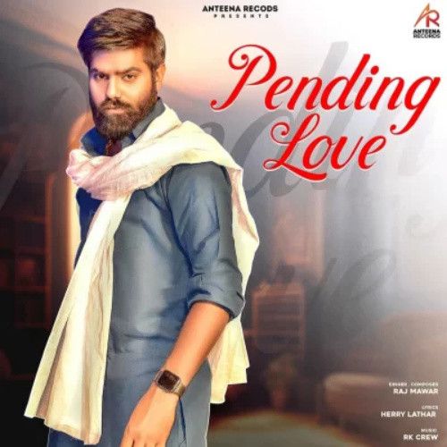 Pending Love Raj Mawar mp3 song free download, Pending Love Raj Mawar full album