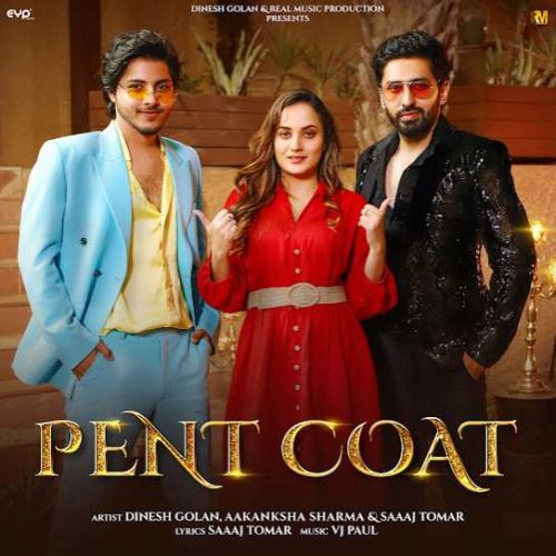 Pent Coat Aakanksha Sharma, Saaaj Tomar mp3 song free download, Pent Coat Aakanksha Sharma, Saaaj Tomar full album