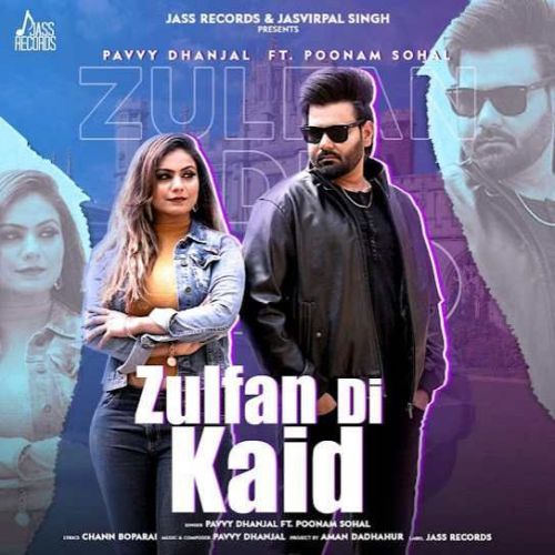 Zulfan Di Kaid Pavvy Dhanjal mp3 song free download, Zulfan Di Kaid Pavvy Dhanjal full album