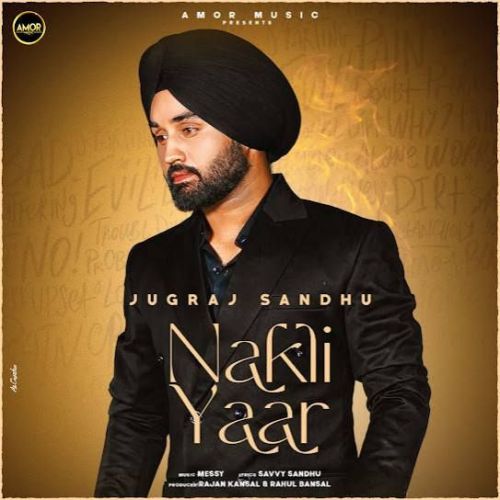 Nakli Yaar Jugraj Sandhu mp3 song free download, Nakli Yaar Jugraj Sandhu full album