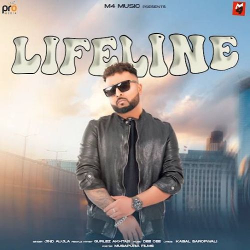 Life Line Jind Aujla mp3 song free download, Life Line Jind Aujla full album