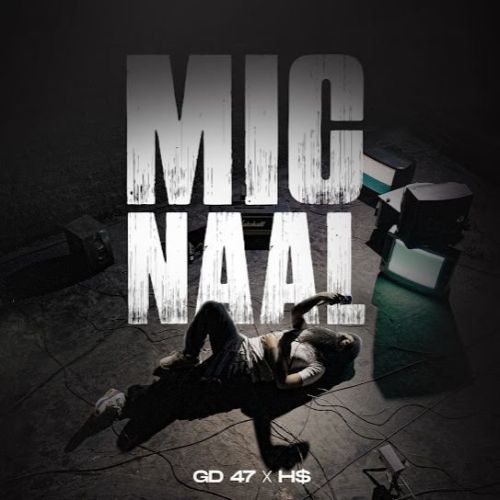 Mic Naal GD 47 mp3 song free download, Mic Naal GD 47 full album