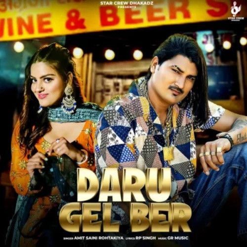 Daru Gel Ber Amit Saini Rohtakiya mp3 song free download, Daru Gel Ber Amit Saini Rohtakiya full album