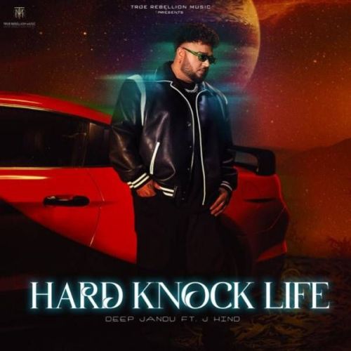 Hard Knock Life Deep Jandu mp3 song free download, Hard Knock Life Deep Jandu full album