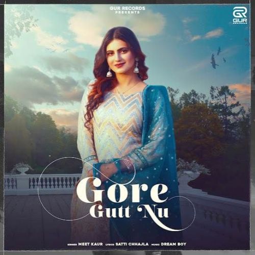 Gore Gutt Nu Meet Kaur mp3 song free download, Gore Gutt Nu Meet Kaur full album